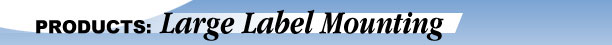 Large Label Mounting