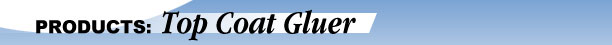 Top Coat Gluer